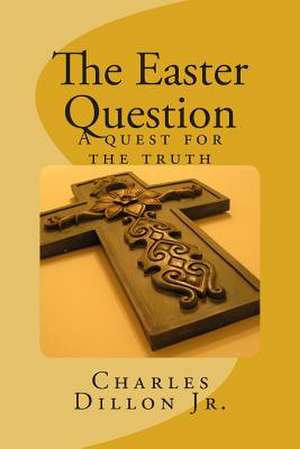 The Easter Question de MR Charles W. Dillon Jr