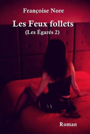 Les Feux Follets (Les Egares 2) de Francoise Nore