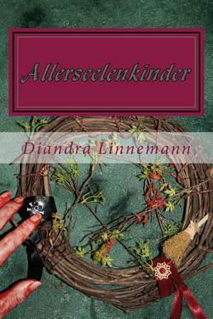 Allerseelenkinder de Diandra Linnemann