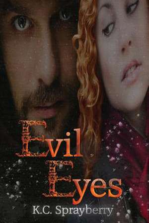 Evil Eyes de K. C. Sprayberry