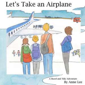 Let's Take an Airplane de Anne Lee