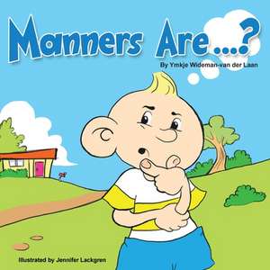 Manners Are...? de Ymkje Wideman-Van Der Laan