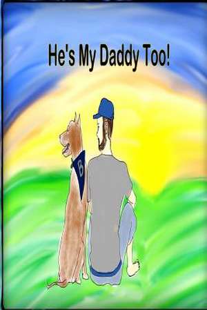 He's My Daddy Too! de Rochelle Randall