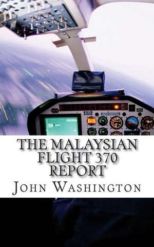 Malaysian Flight 370 Report de John Washington