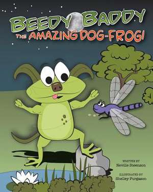 Beedy Baddy the Amazing Dog-Frog! de Neville Steenson