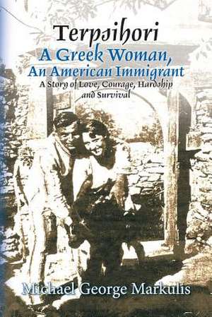 Terpsihori a Greek Woman, an American Immigrant de Michael George Markulis