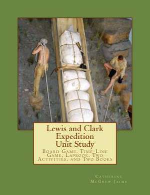 Lewis and Clark Expedition Unit Study de Mrs Catherine McGrew Jaime