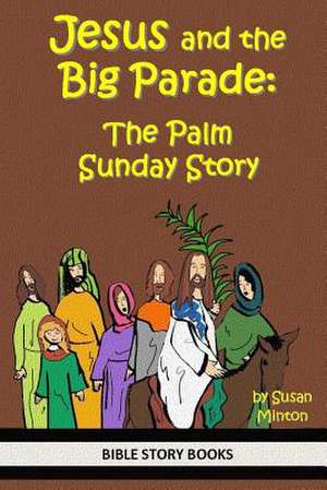 Jesus and the Big Parade de Susan Minton