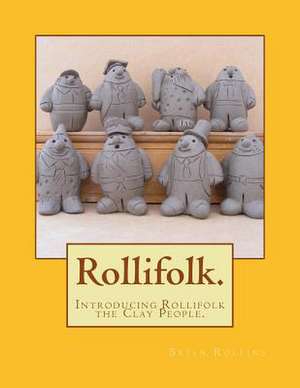 The Rollifolk. de MR Brian Rollins