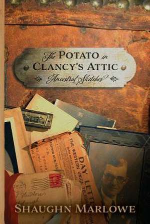 The Potato in Clancy's Attic de Shaughn Marlowe