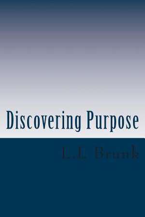 Discovering Purpose de L. L. Brunk