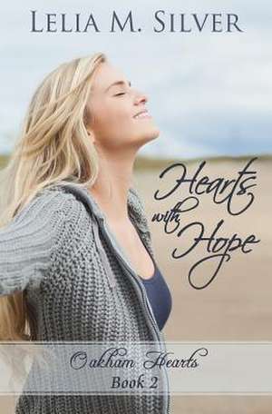 Hearts with Hope de Silver, Lelia M.