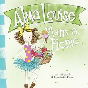 Alma Louise Plans a Picnic de Melissa S. Turner