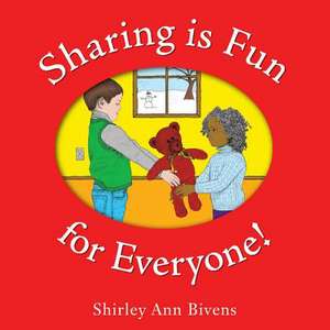 Sharing Is Fun for Everyone! de Shirley Bivens