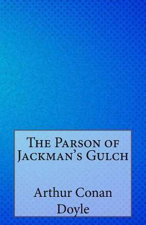 The Parson of Jackman's Gulch de Arthur Conan Doyle