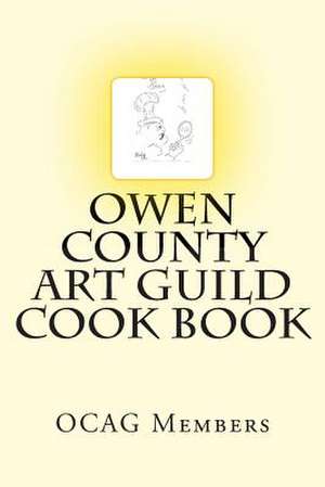 Owen County Art Guild Cook Book de Art Guild