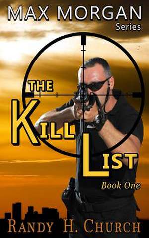 The Kill List de Randy H. Church