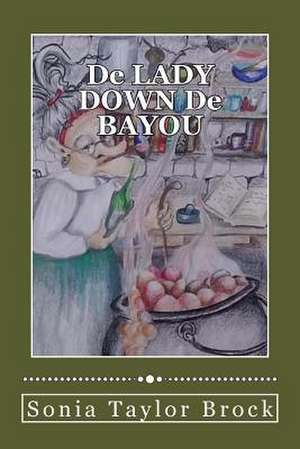 de Lady Down de Bayou de Sonia Taylor Brock