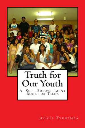 Truth for Our Youth de Agyei Tyehimba