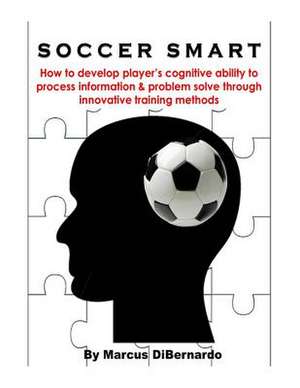 Soccer Smart de Marcus Dibernardo