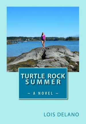 Turtle Rock Summer de Lois Delano