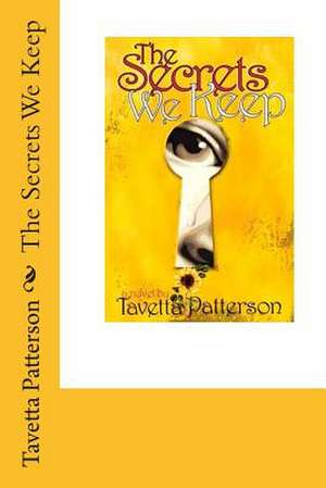 The Secrets We Keep de Tavetta Patterson