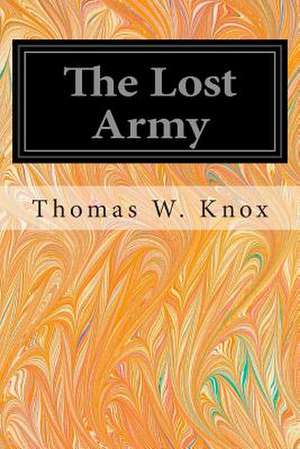 The Lost Army de Thomas W. Knox