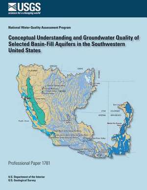 Conceptual Understanding and Groundwater Quality of Selected Basin-Fill Aquifers in the Southern United States de U. S. Department of the Interior