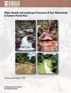 Water Quality and Landscape Processes of Four Watersheds in Eastern Puerto Rico de U. S. Department of the Interior