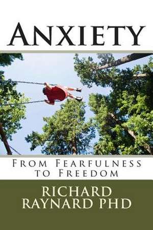 Anxiety de Richard C. Raynard Phd