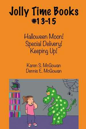 Jolly Time Books, #13-15 de McGowan, Karen S.