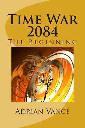 Time War 2084 de Adrian Vance