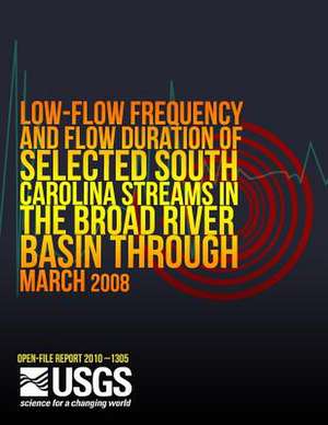 Low-Flow Frequency and Flow Duration of Selected South Carolina Streams in the Broad River Basin Through March 2008road River Basin Through March 2008 de U. S. Department of the Interior