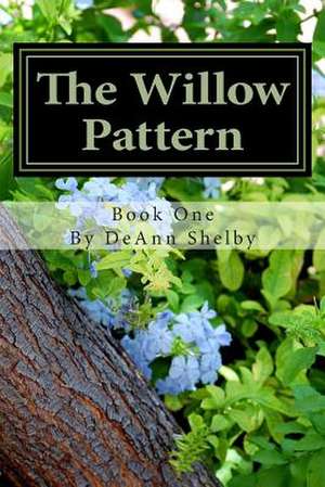 The Willow Pattern de Deann Shelby