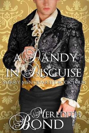 A Dandy in Disguise de Meredith Bond