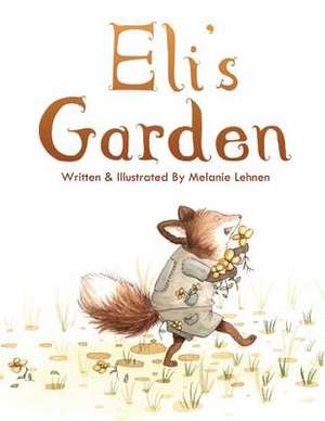 Eli's Garden de Melanie Lehnen