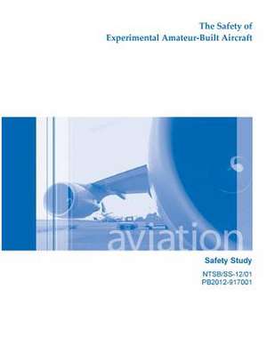 The Safety of Experimental Amateur-Build Aircraft de National Transportation Safety Board