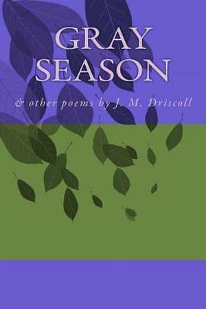 Gray Season de Jennifer M. Driscoll