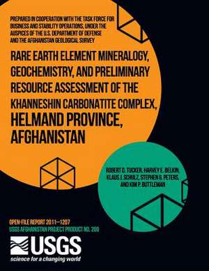 Rare Earth Element Mineralogy, Geochemistry, and Preliminary Resource Assessment of the Khanneshin Carbonatite Complex, Helmand Province, Afghanistan de U. S. Department of the Interior