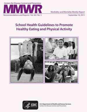 School Health Guidelines to Promote Healthy Eating and Physical Activity de Division of Adolescent and School Health