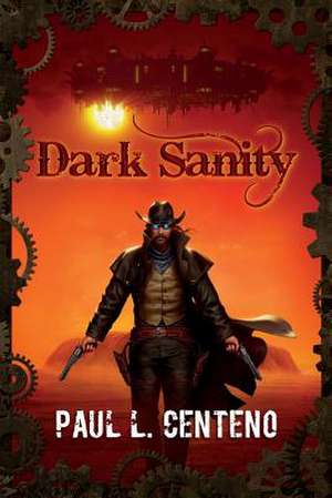 Dark Sanity de Paul L. Centeno