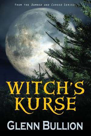 Witch's Kurse de MR Glenn P. Bullion Jr