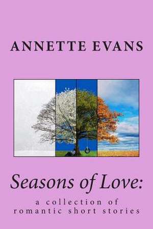 Seasons of Love de Annette Evans