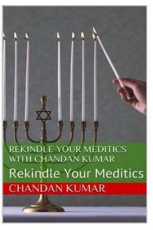 Rekindle Your Meditations on Poetics de Chandan Kumar