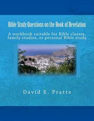 Bible Study Questions on the Book of Revelation de David E. Pratte