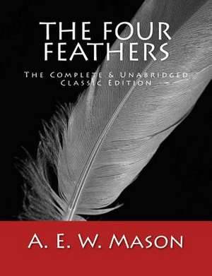 The Four Feathers [Large Print Edition] de A. E. W. Mason