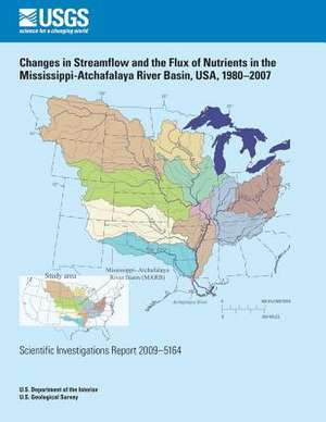 Changes in Streamflow and the Flux of Nutrients in the Mississippi-Atchafalaya River Basin, USA, 1980?2007 de U. S. Department of the Interior