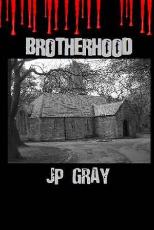 Brotherhood de J. P. Gray