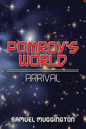 Pomroy's World de Samuel Muggington