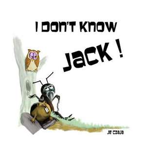 I Don't Know Jack! de Je' Czaja